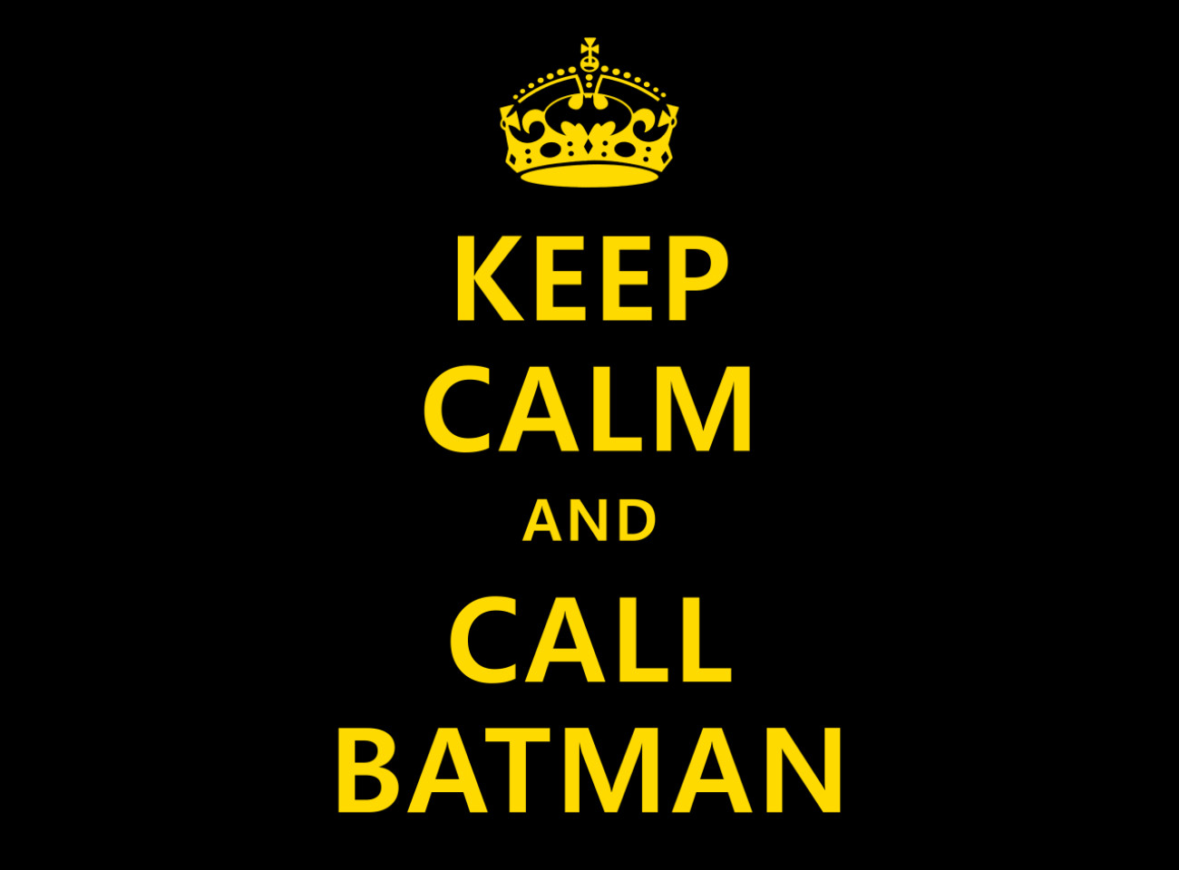 Keep Calm & Call Batman